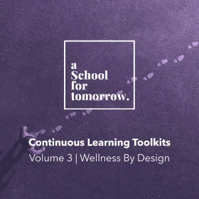 Continuous Learning Toolkit Volume 3: Wellness By Design